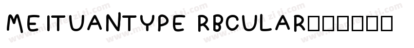 MEITUANTYPE RBCULAR字体转换